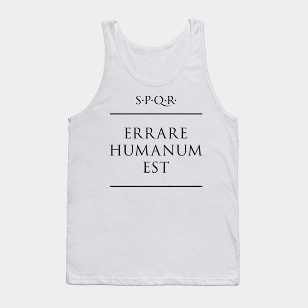 Latin quote Errare humanum est Tank Top by fabianodp